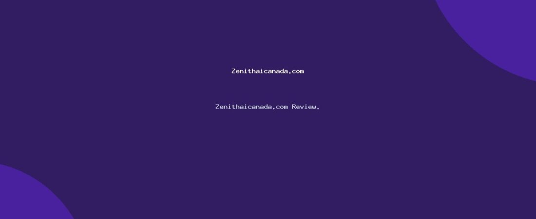 Zenithaicanada.com Review.